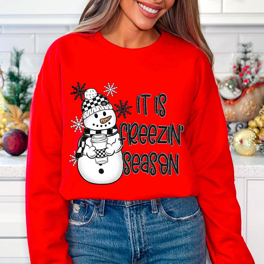 It Is Freezin' Season - Sweatshirt