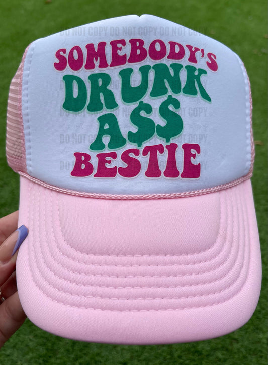 Somebody’s Drunk A** Bestie Hat- WS