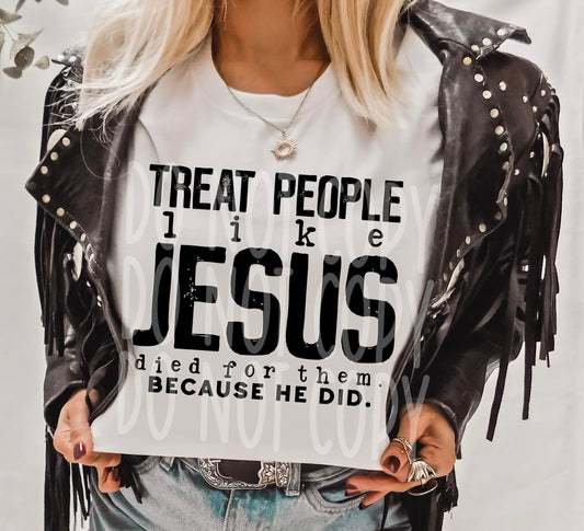 Treat people like Jesus died for them. Because He did. Black Font