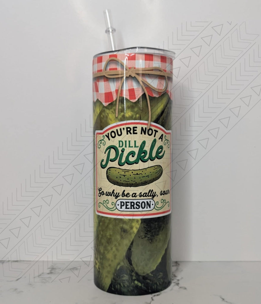 You’re Not A Dill Pickle Tumbler